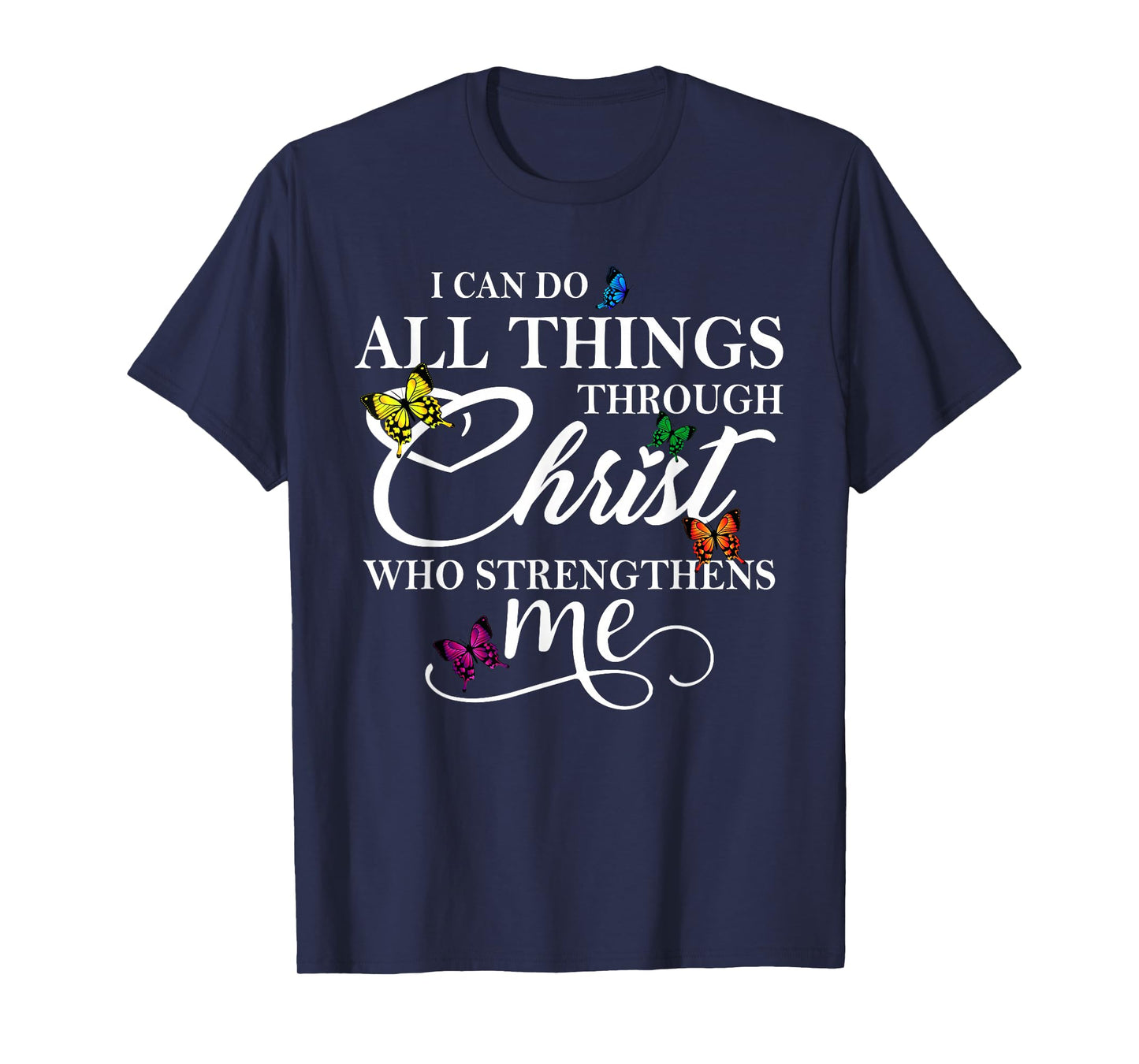 I Can Do All Things Through Christ - Philippians 4:13 Bible T-Shirt