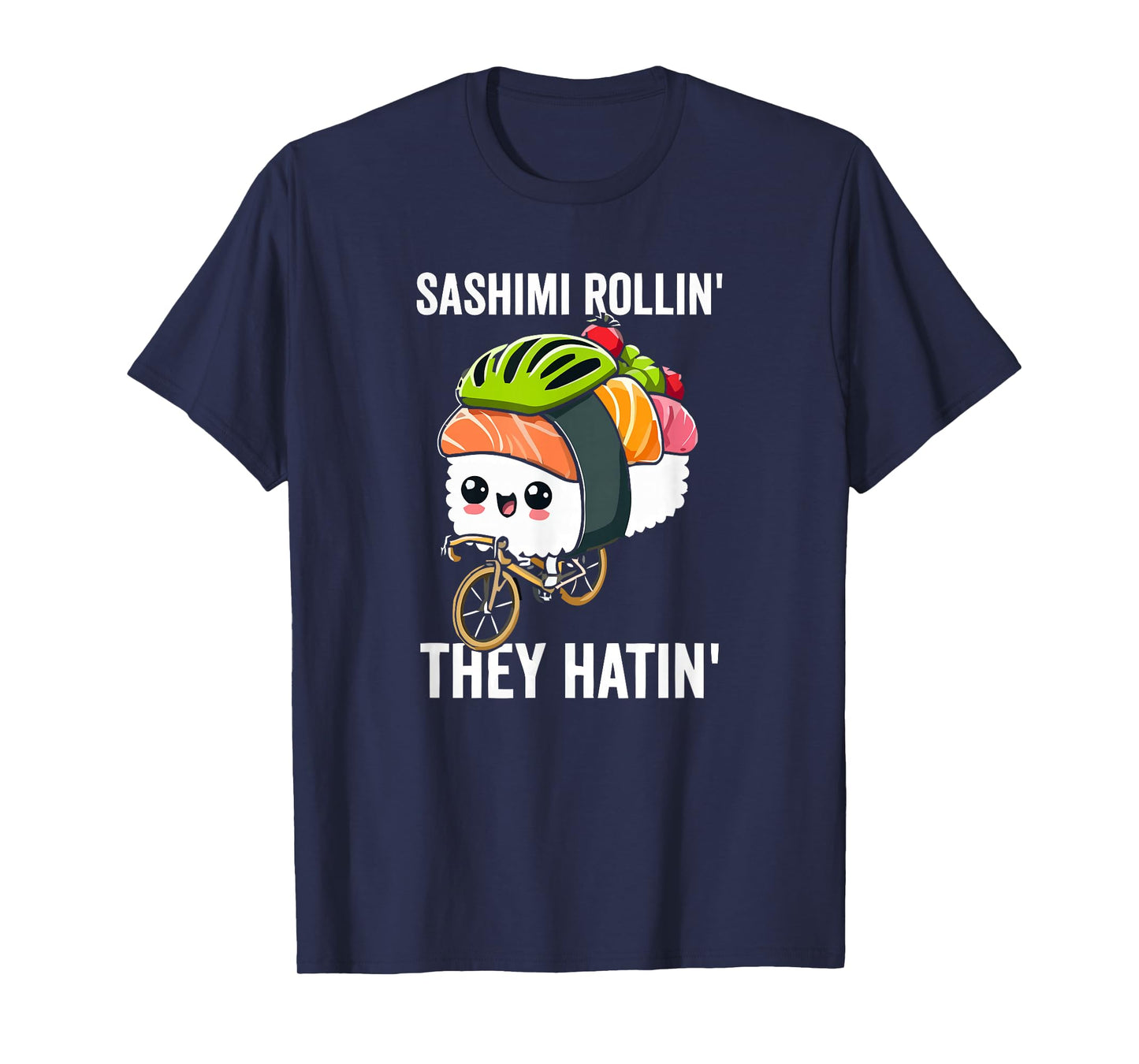 Sashimi Rollin They Hatin T-Shirt