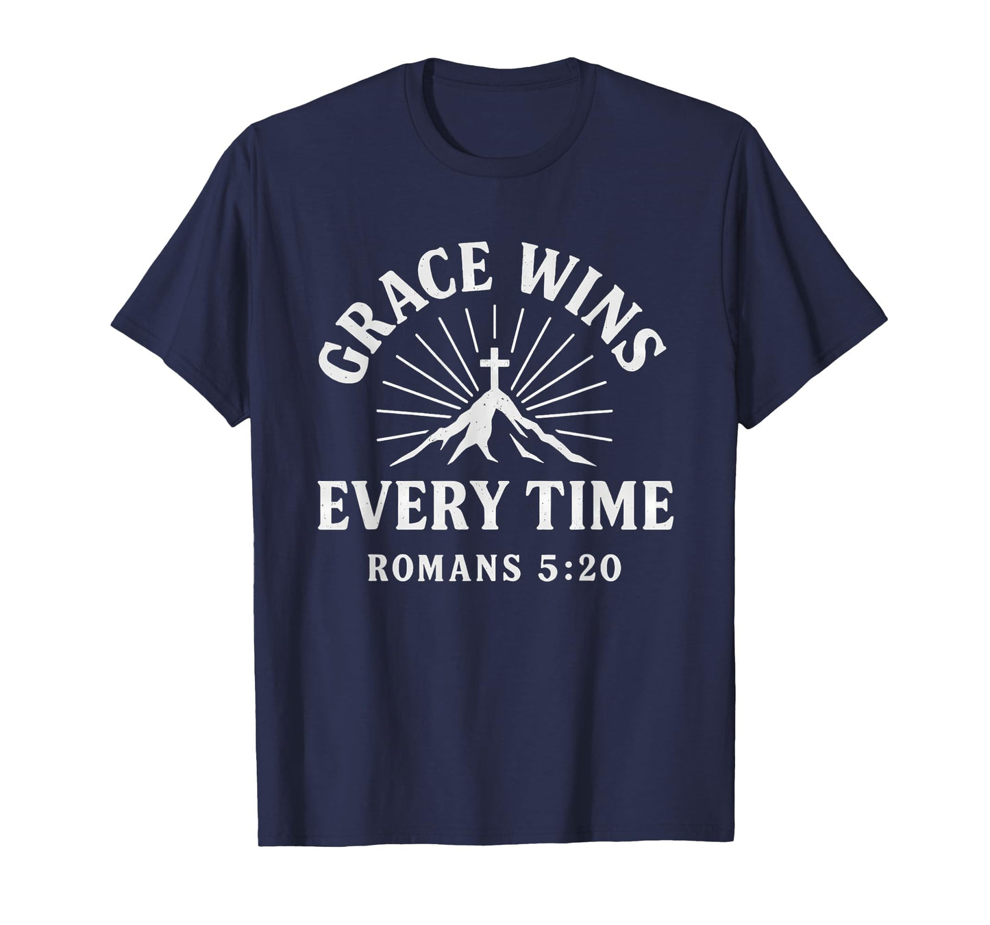 Grace Wins Every Time Romans 5:20 Christian Verse T-Shirt