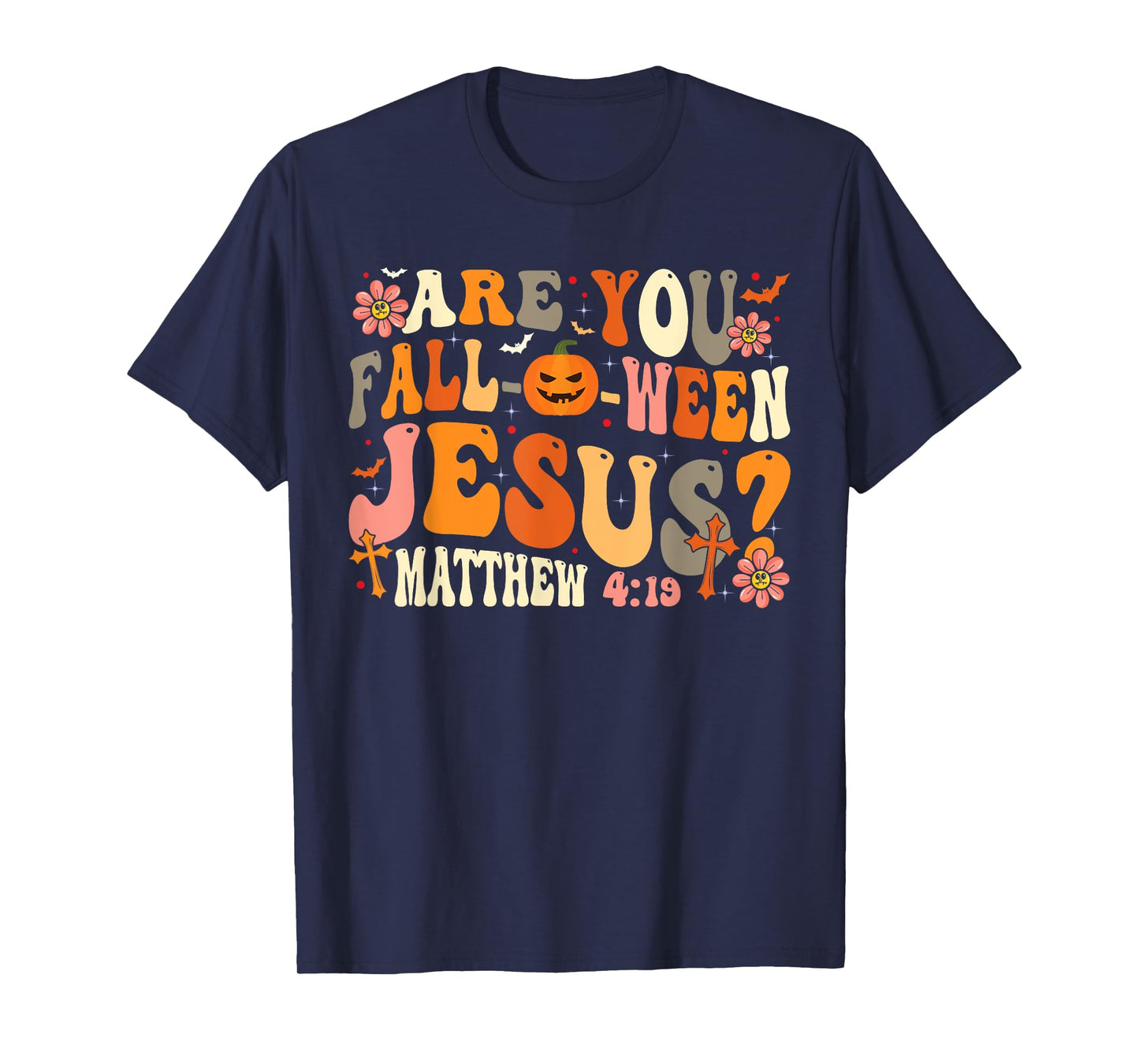 are You Fall-O-Ween Jesus Pumpkin Religious Halloween T-Shirt
