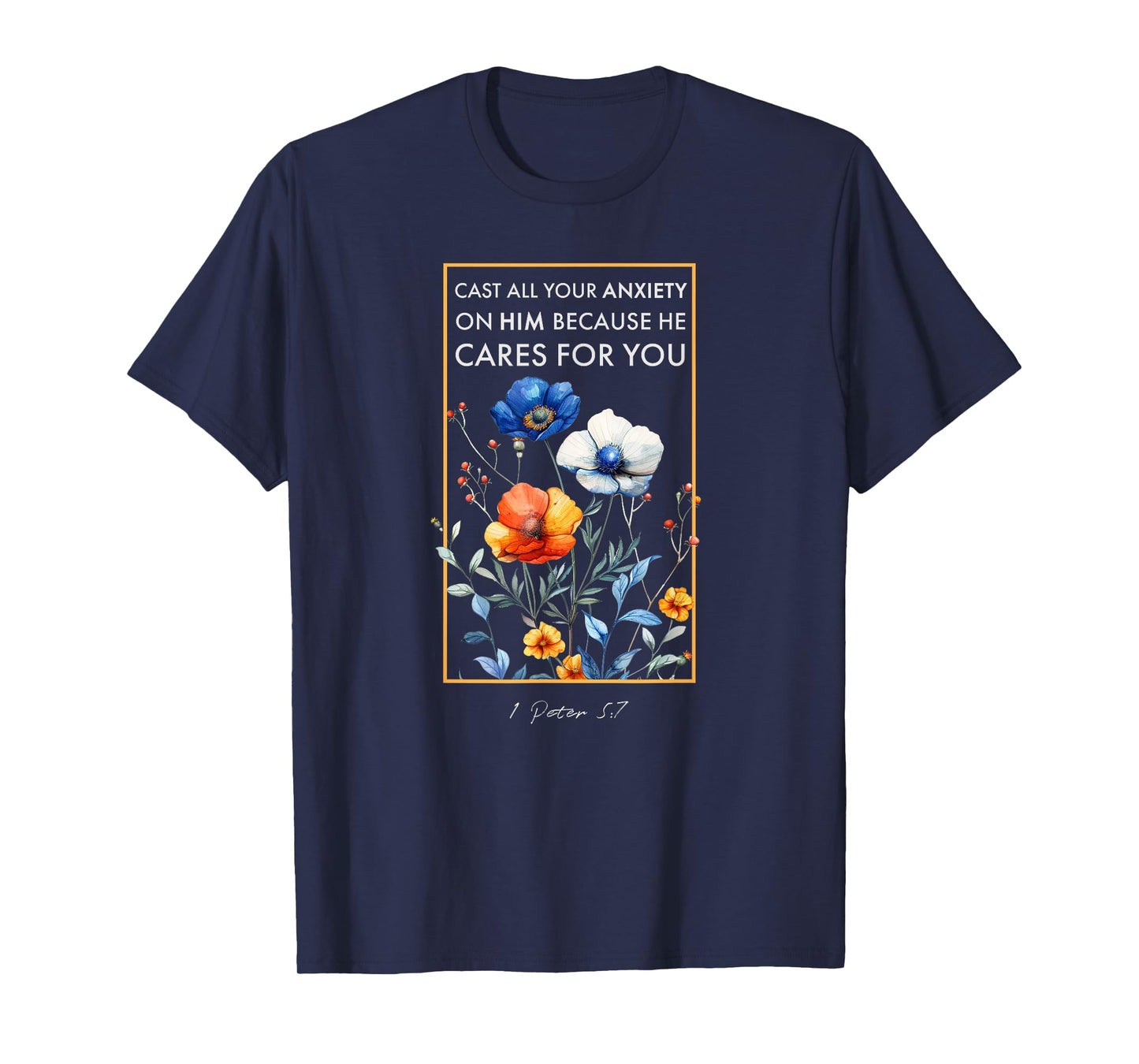 Cast all your anxiety 1 Peter 5 7 Bible Verse T-Shirt