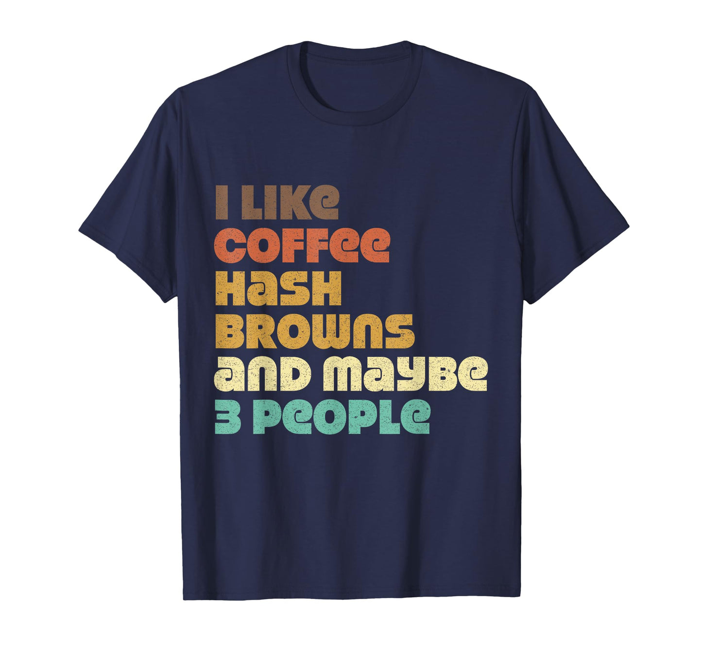 Funny Hash Browns Jokes Hashbrowns Food Quotes Coffee Love T-Shirt