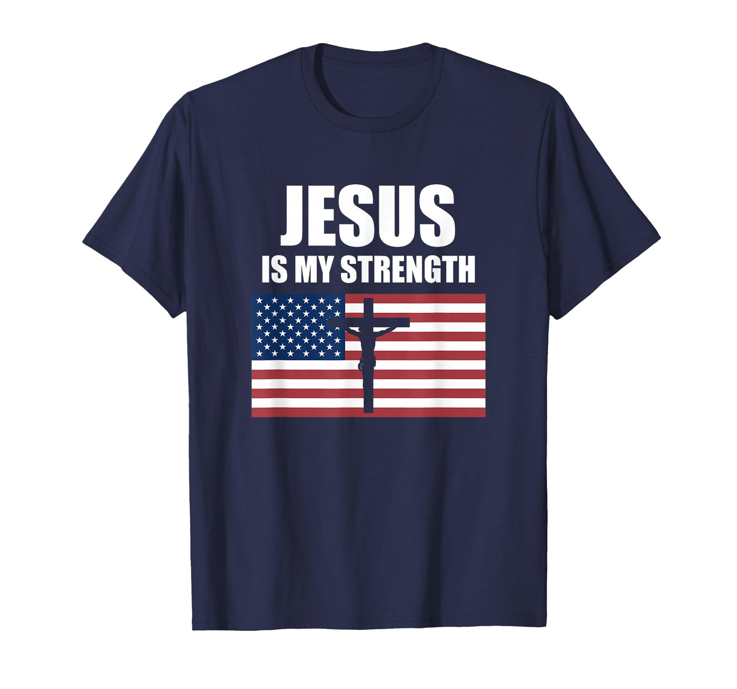 Jesus is My Strength American Flag Christian Cross T-Shirt