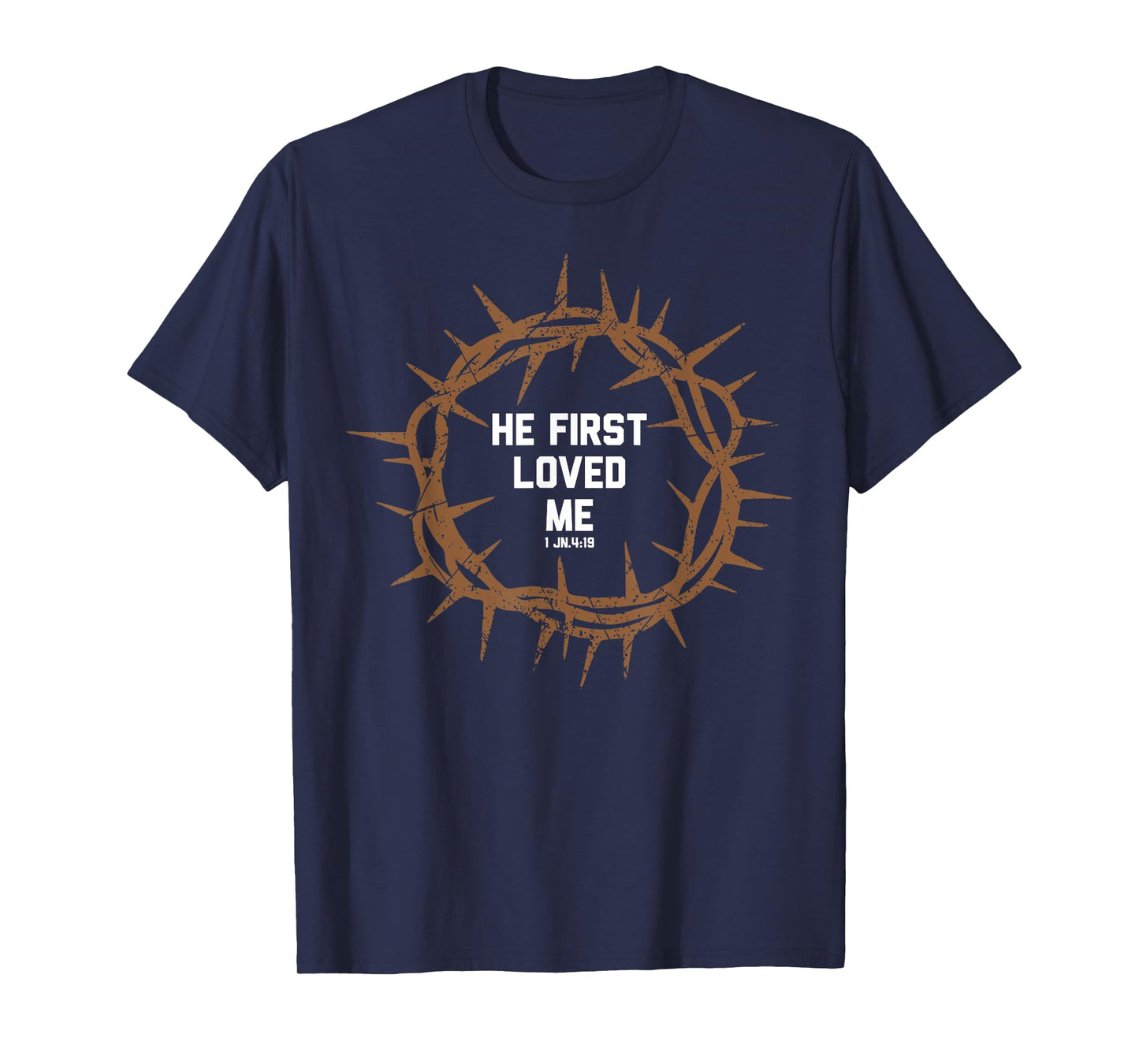 He First Loved Me Christianity Salvation Message Bible Verse T-Shirt