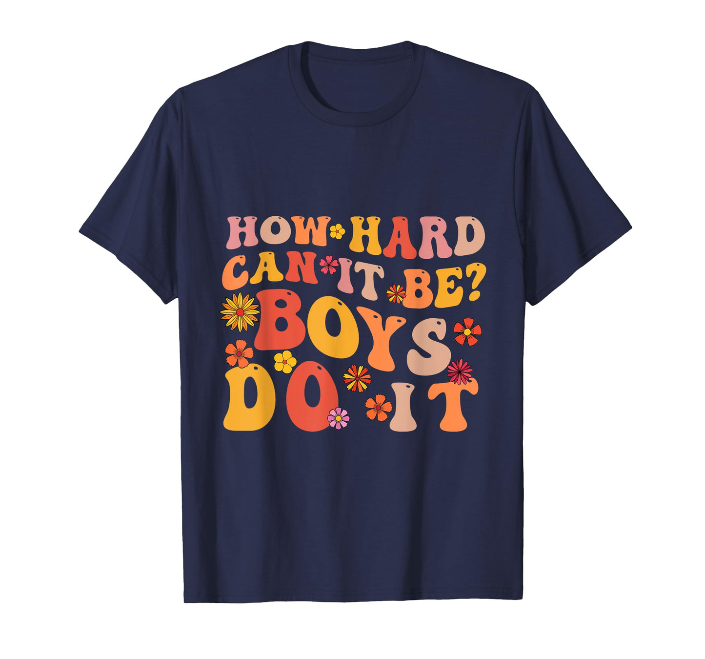 How Hard Can It Be Boys Do It inspirational Feminist Women T-Shirt