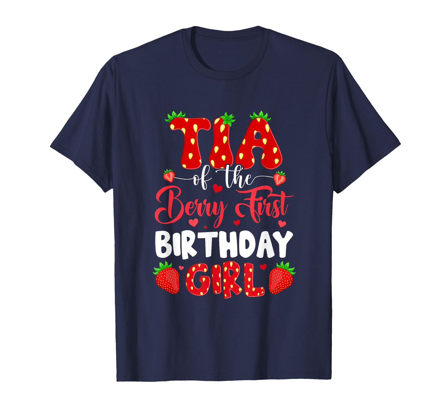 Tia Of The Berry First Birthday Of Girl Strawberry T-Shirt