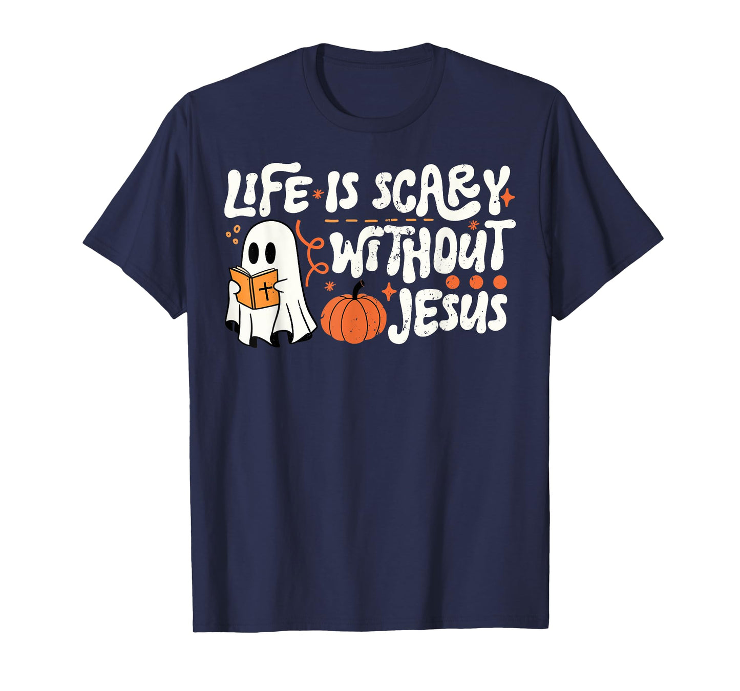 Life is Scary Without Jesus Christian Halloween T-Shirt