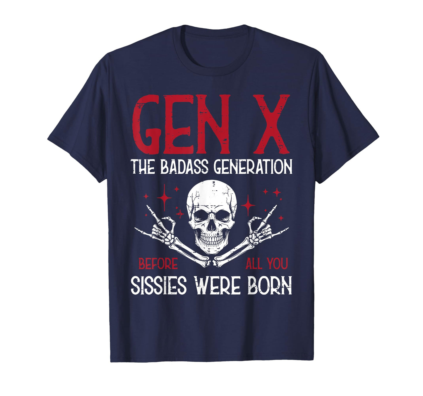 Gen X Badass Generation Skull Rock Funny Saying Men Women T-Shirt