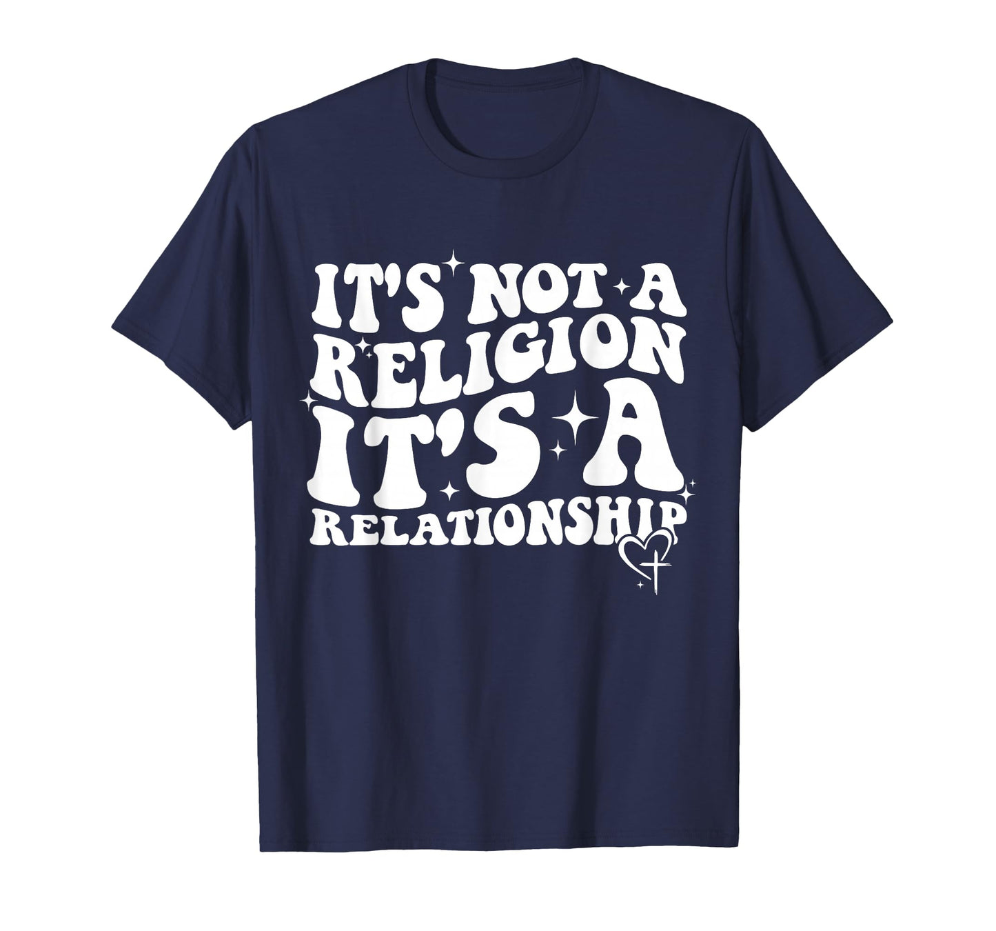 Jesus It's Not a Religion It's a Relationship Shirt T-Shirt