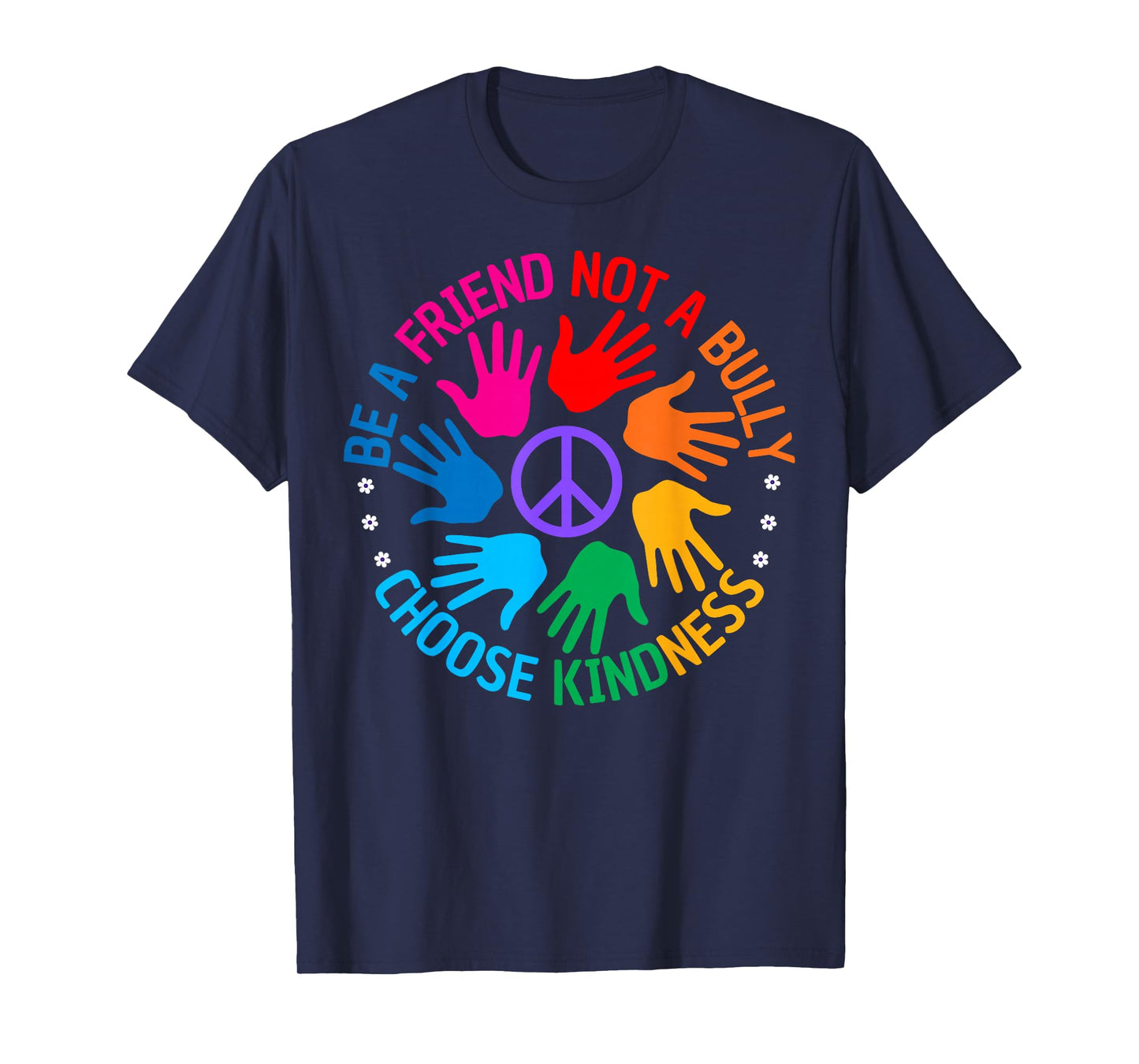 Be A Friend Not A Bully Anti Bully Anti Bullying Kindness T-Shirt