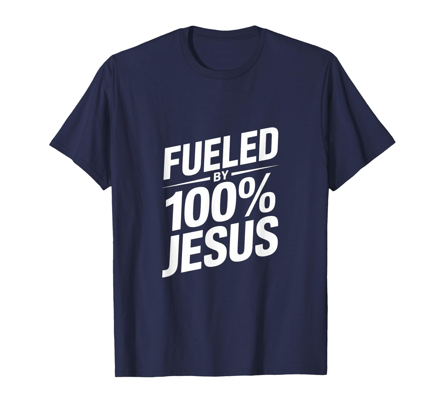 Fueled by 100% Jesus Christian Faith T-Shirt