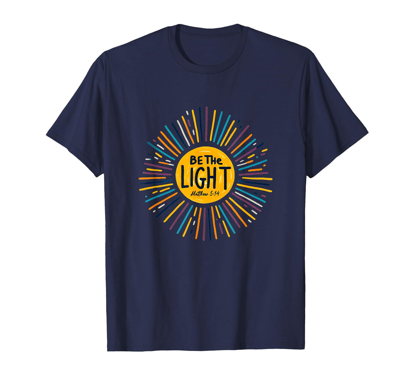 Be The Light Mathew 5:14 God Faith Jesus T-Shirt