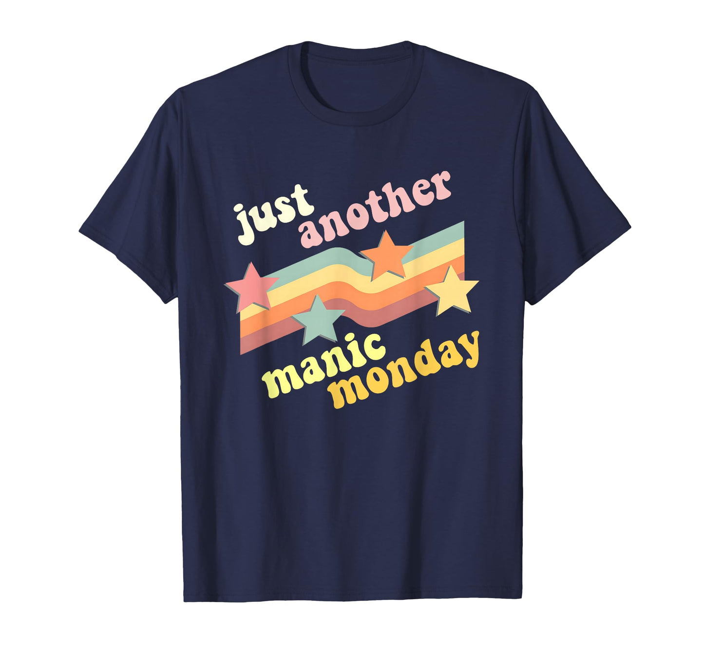 Just Another Manic Monday Funny Design T-Shirt