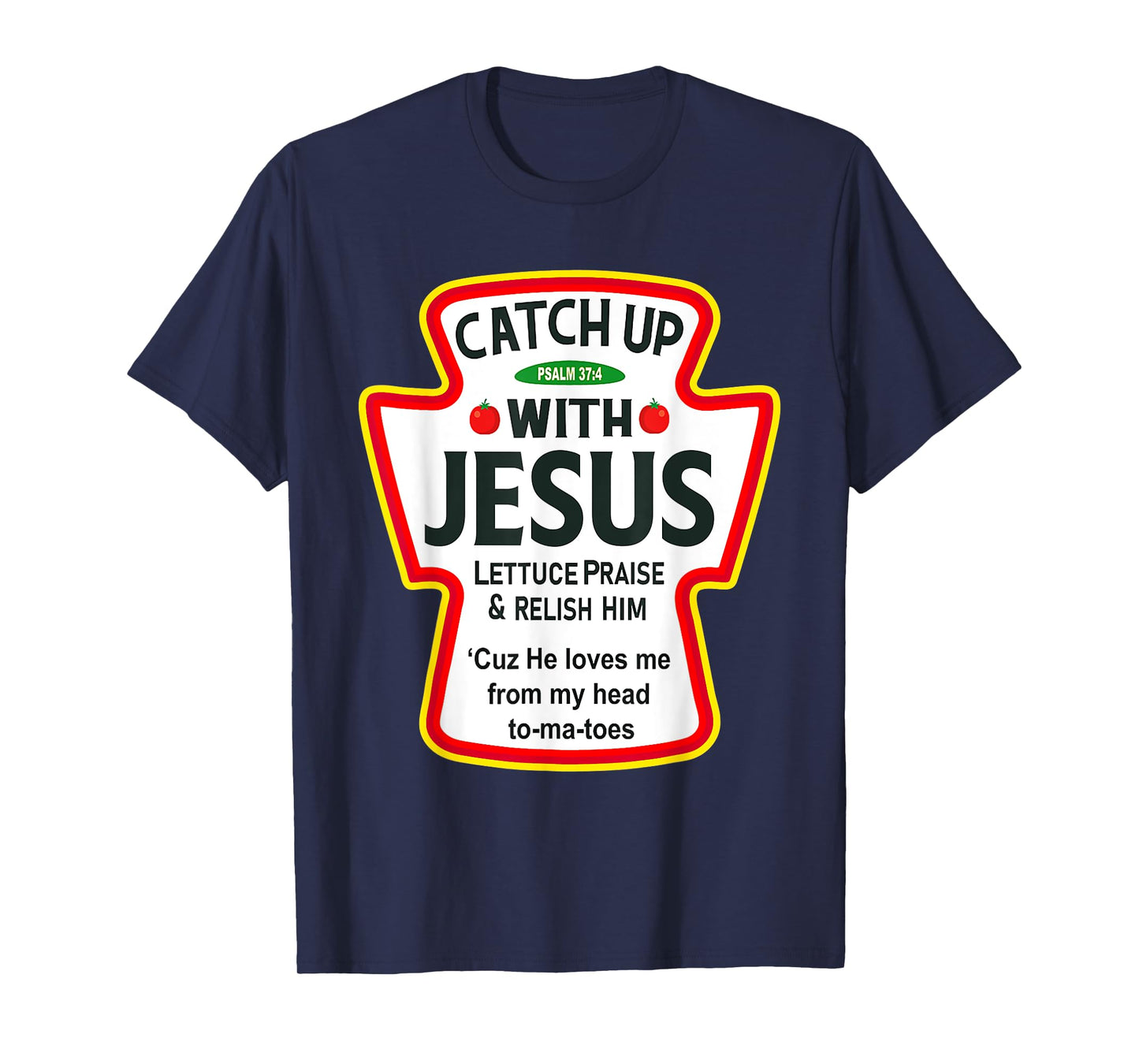 Catch Up With Jesus Ketchup Funny Christian T-Shirt