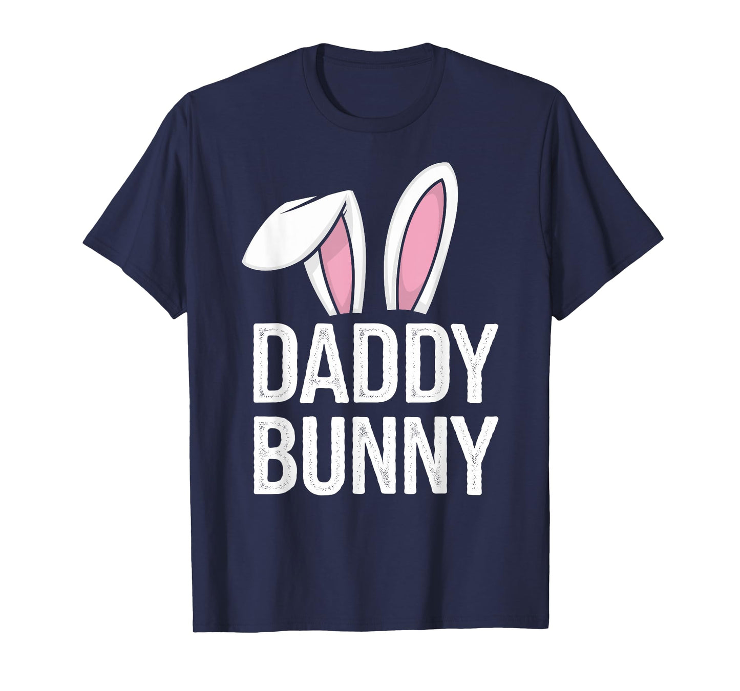 Daddy bunny matching family easter for dad T-Shirt