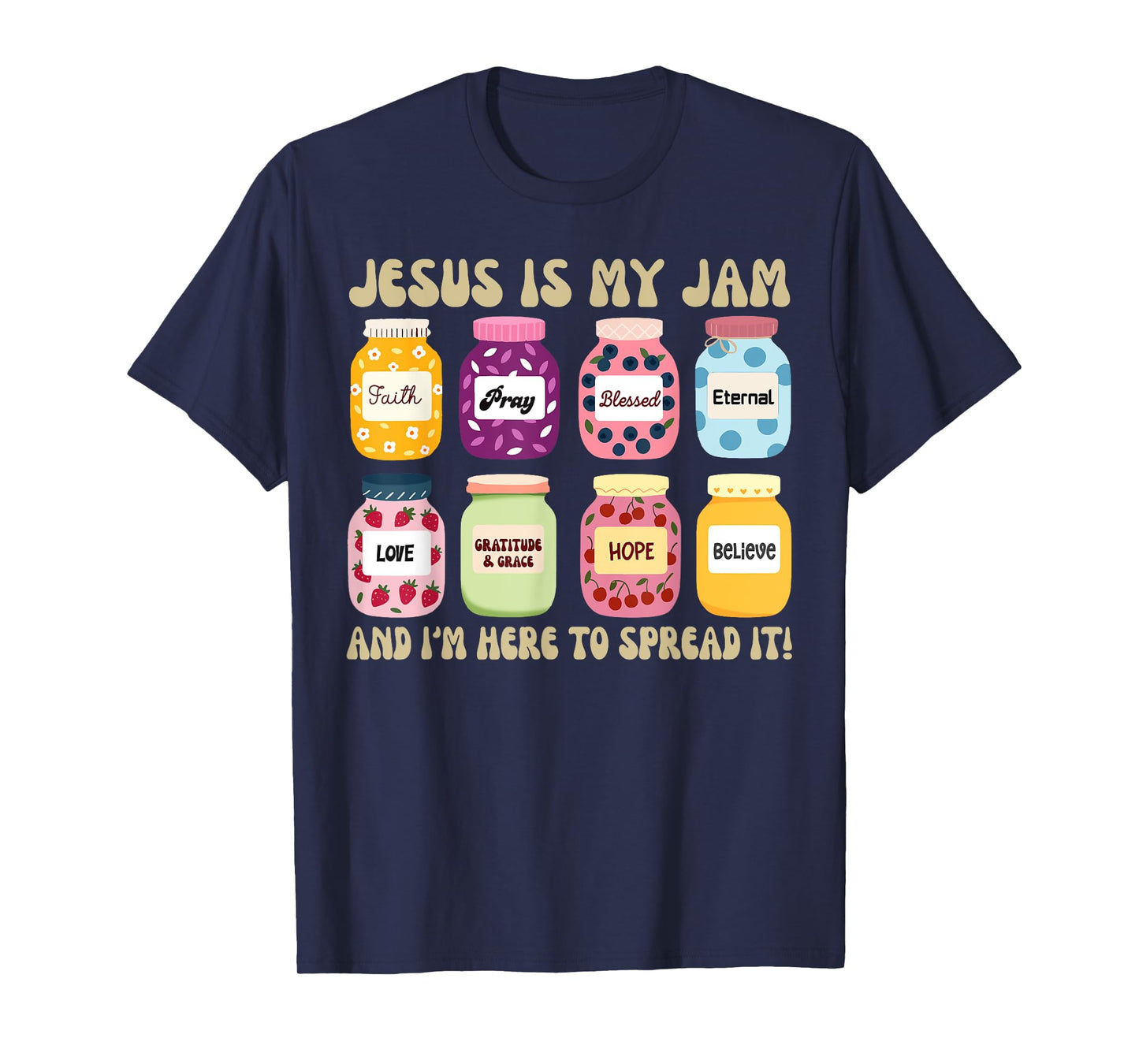 Jesus is My Jam and Im Here to Spread Christian Bible Verse T-Shirt