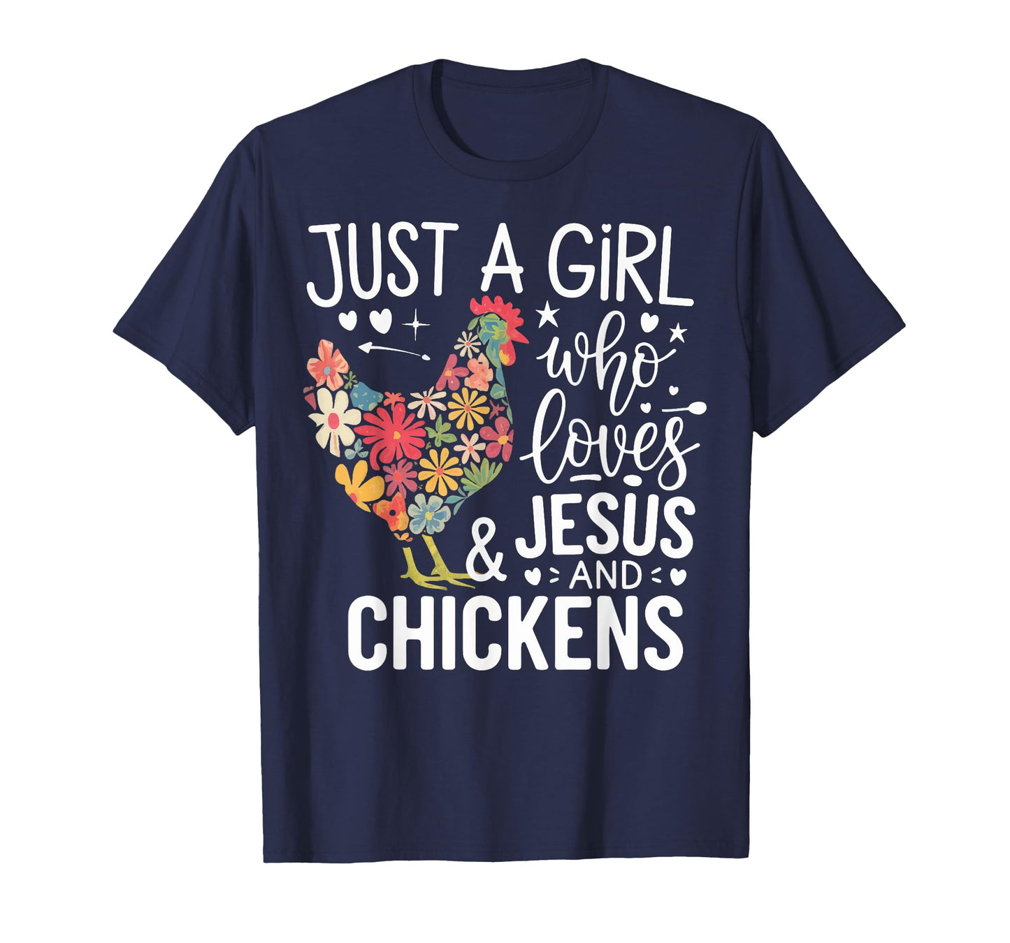 Just A Girl Who Loves Jesus And Chickens T-Shirt