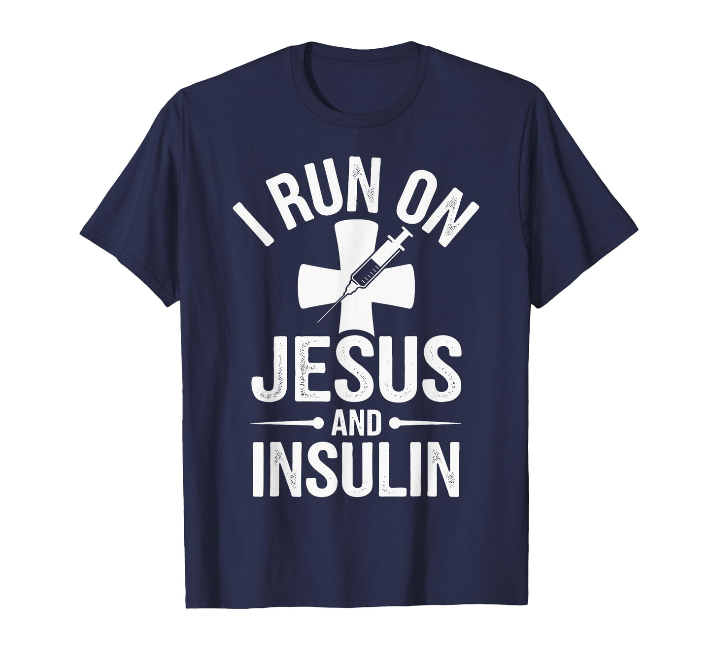 I Run On Jesus And Insulin T-Shirt