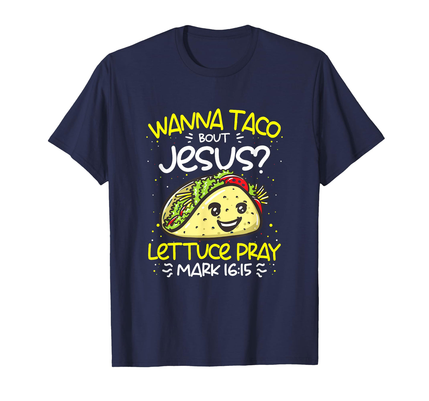 Wanna Taco Bout Jesus Cinco de Mayo Funny Christian T-Shirt