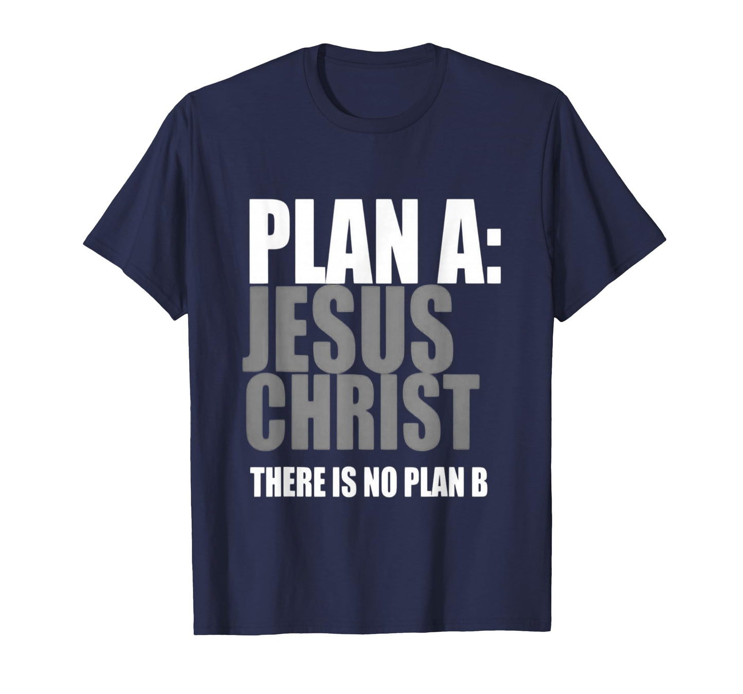 Plan A Jesus Christ T-Shirt