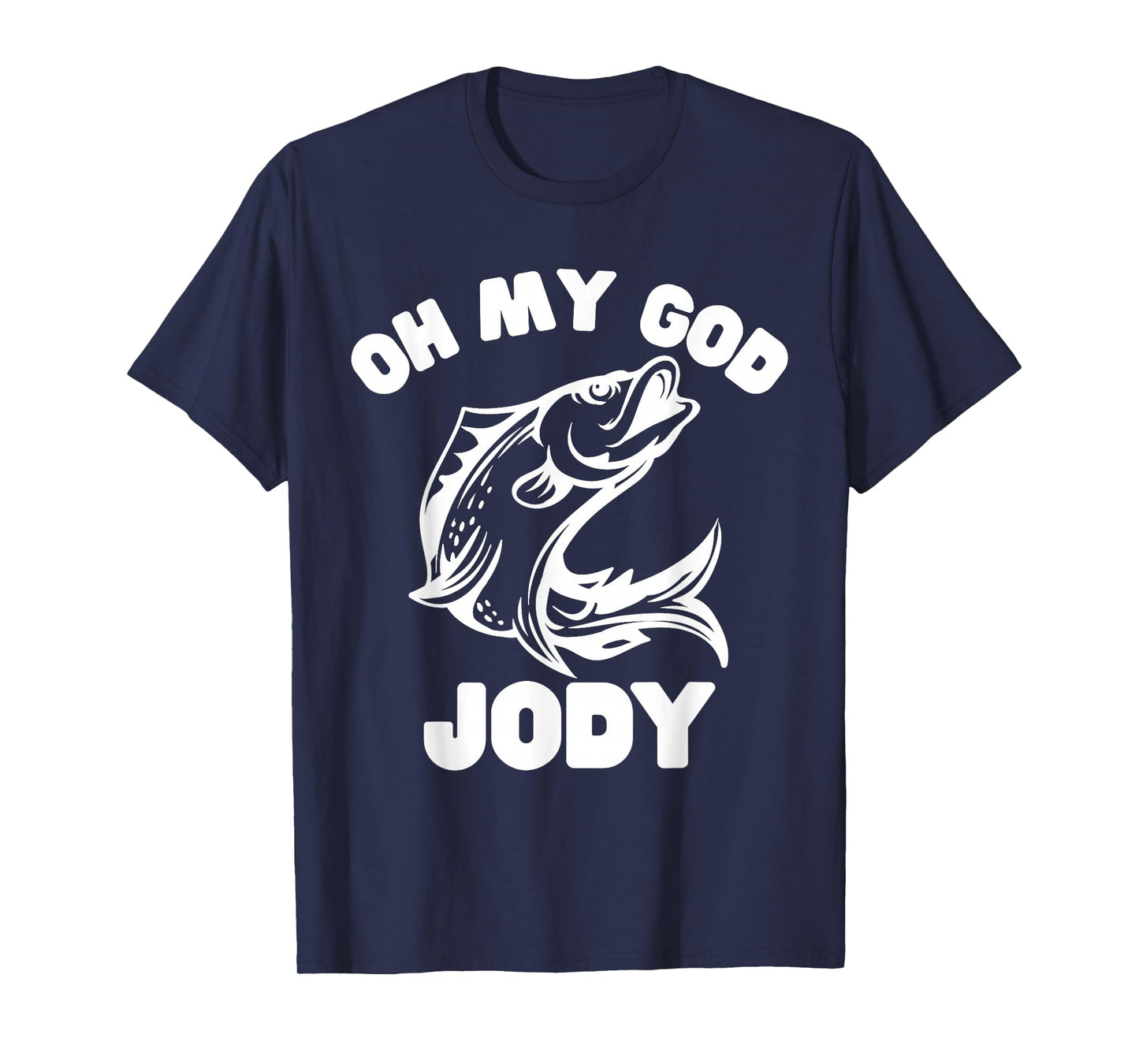 Oh My God Jody Funny Women Fishing T-Shirt