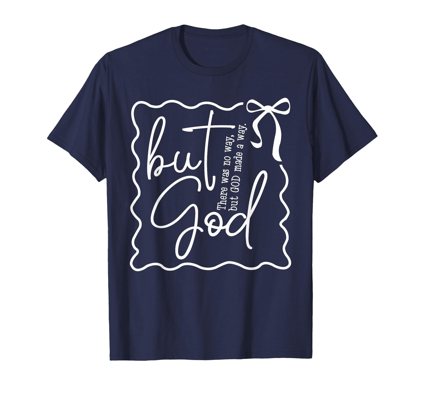 But God Made A Way Christian - Religious Bible Verse Faith T-Shirt