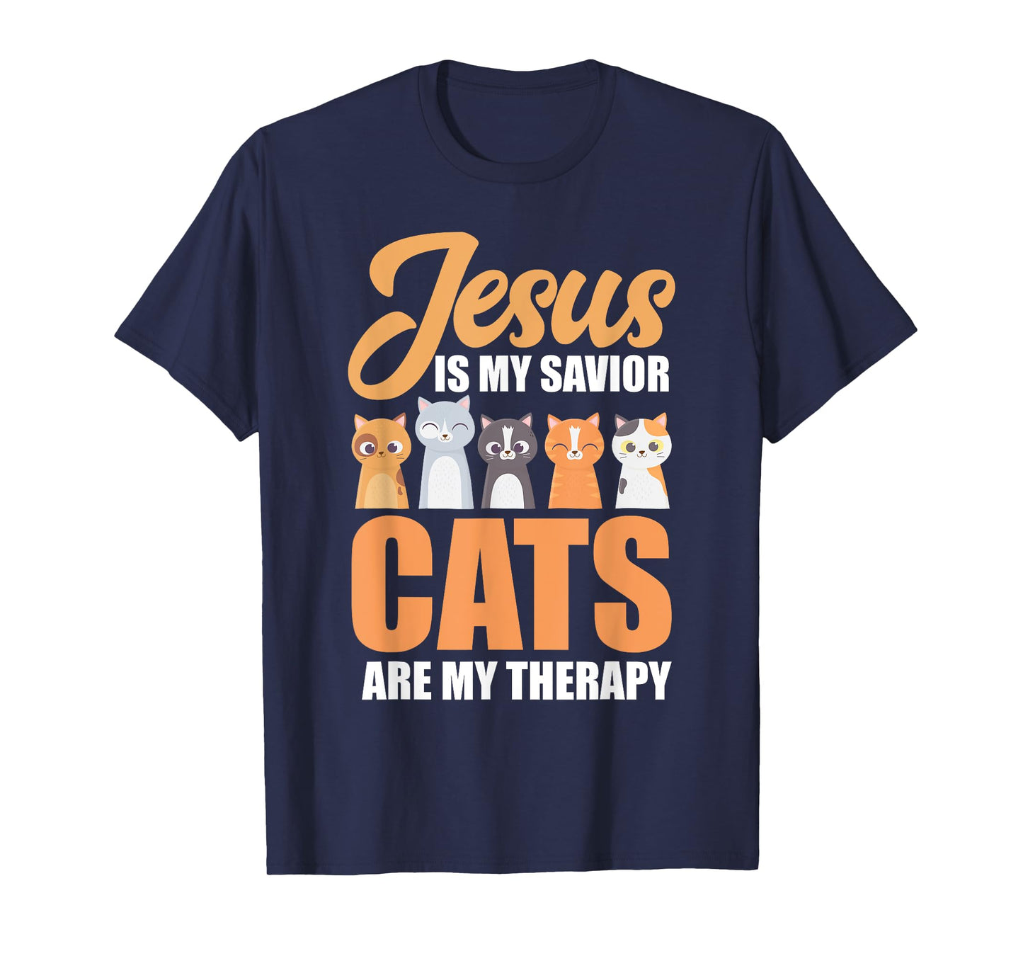 Jesus Is My Savior Cats Are My Therapy Christian Cat Lovers Men Women Girls Kids T-Shirt