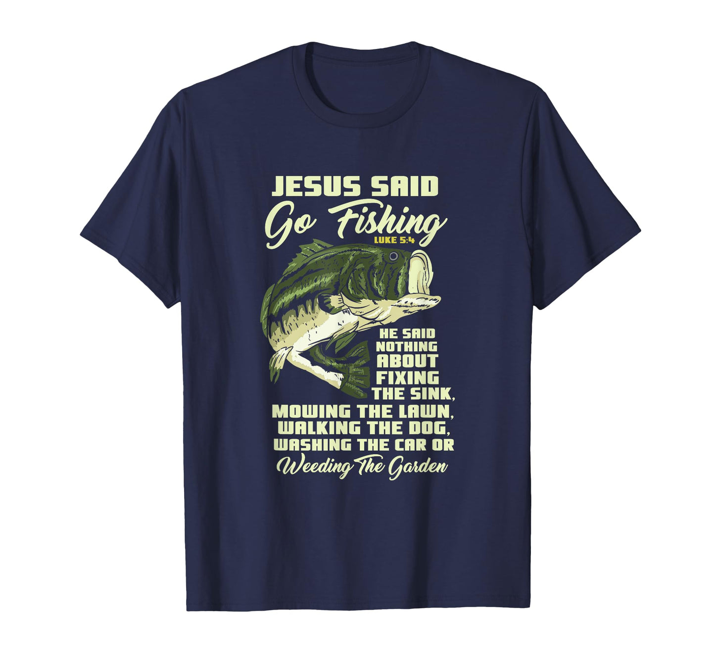 Jesus Said Go Fishing Fish Story Bible Angling Bass Fishing T-Shirt