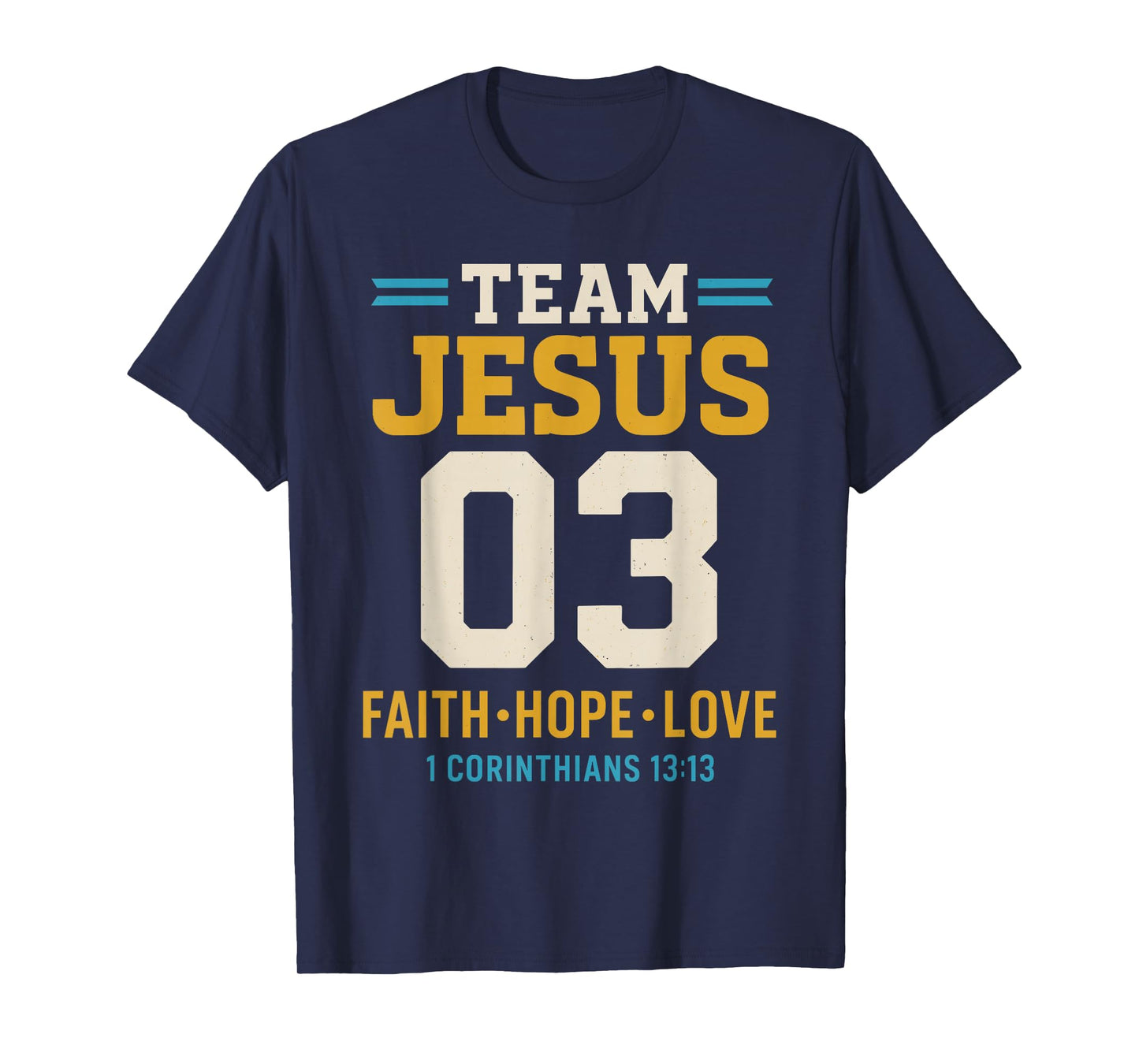 Christian - Team Jesus 03 Faith Hope Love T-Shirt