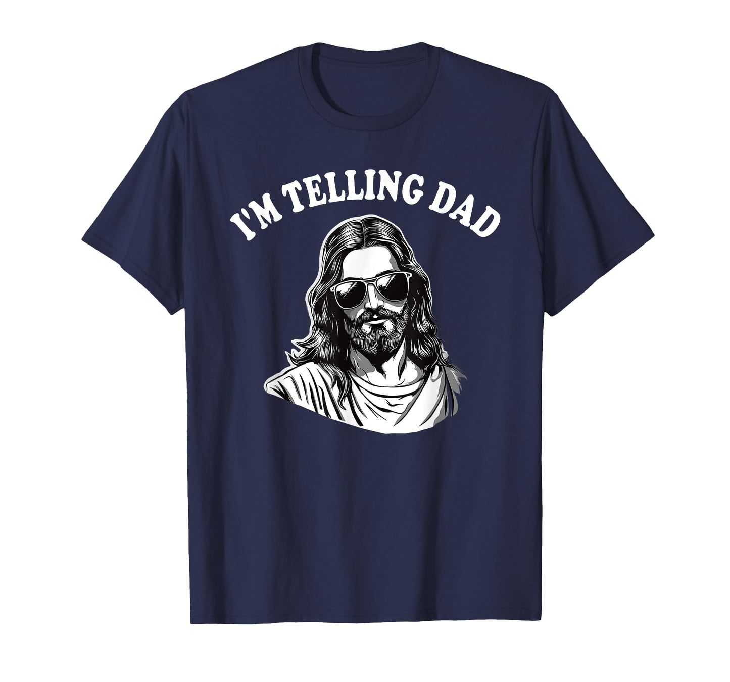Funny I'm Telling Dad Shirt Religious Christian Jesus Meme T-Shirt