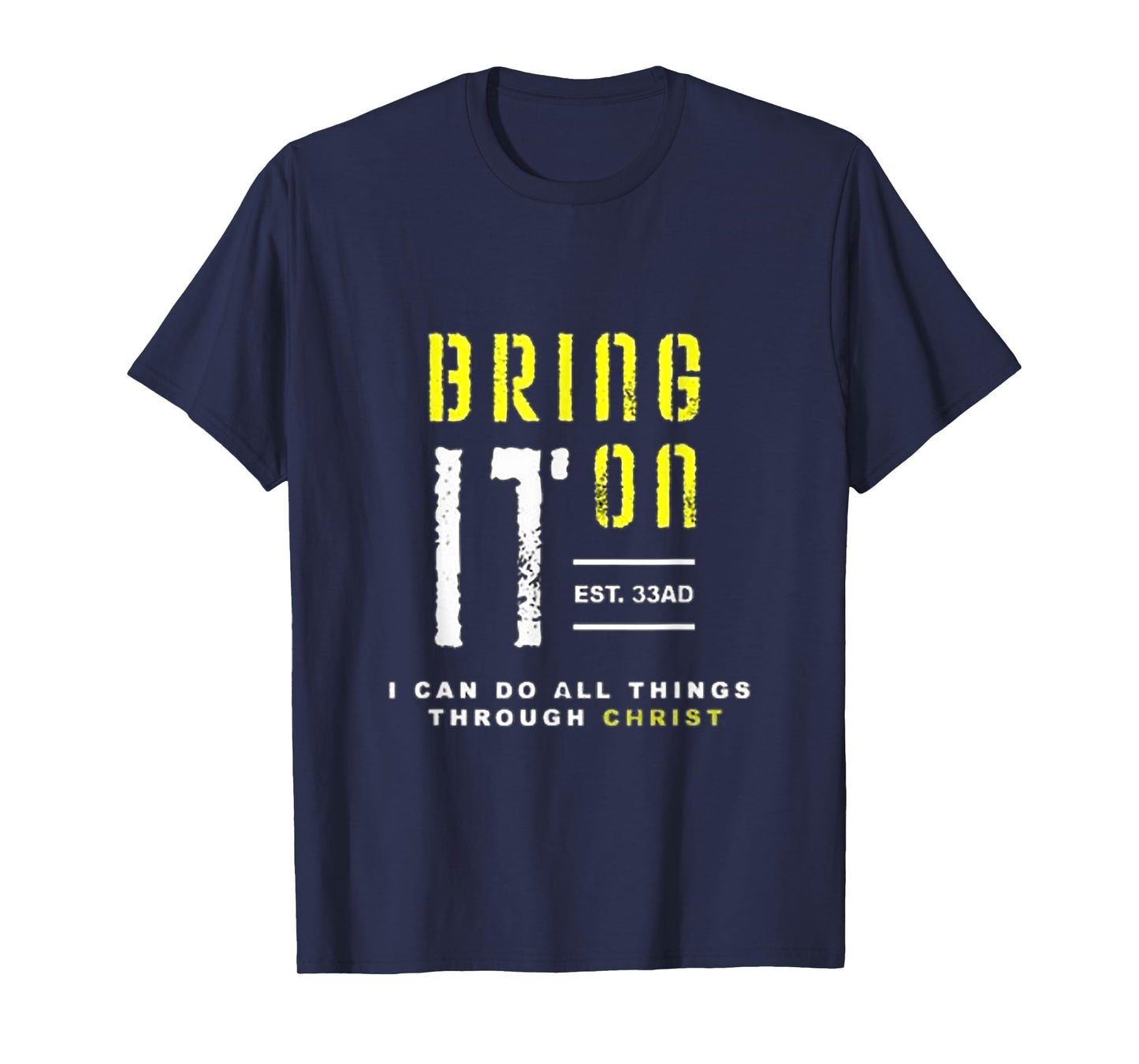 Bring It On! I Can Do All Things In Christ Christian Tees T-Shirt