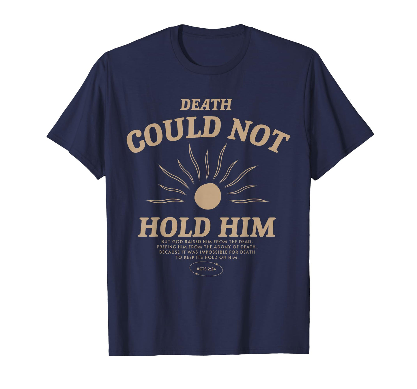 Death Could Not Hold Him Bible Verse Christian Faith Groovy T-Shirt