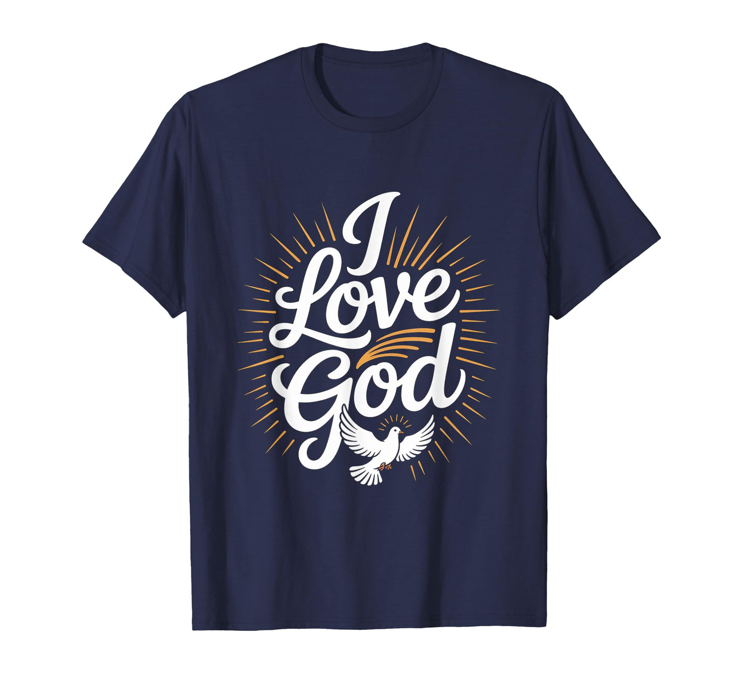 I Love God Inspirational Faith Expression T-Shirt