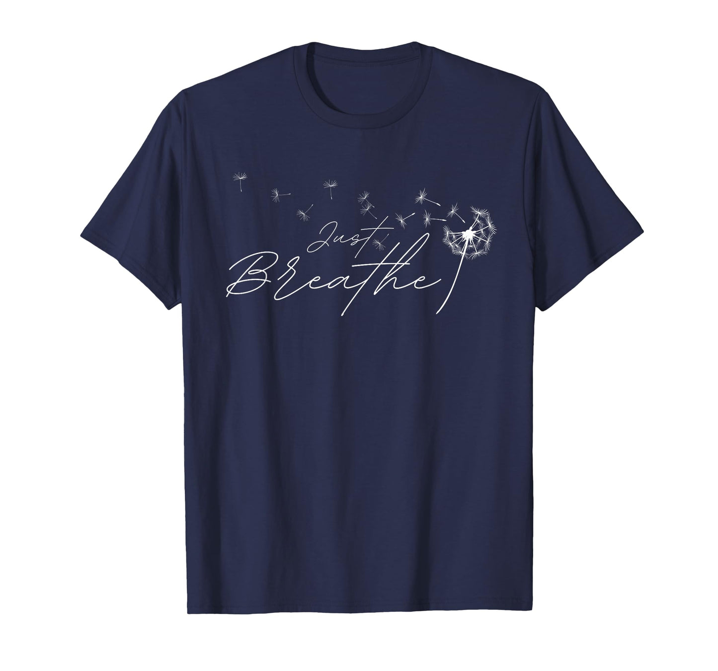 Just Breathe Motivational Dandelion Illustration T-Shirt