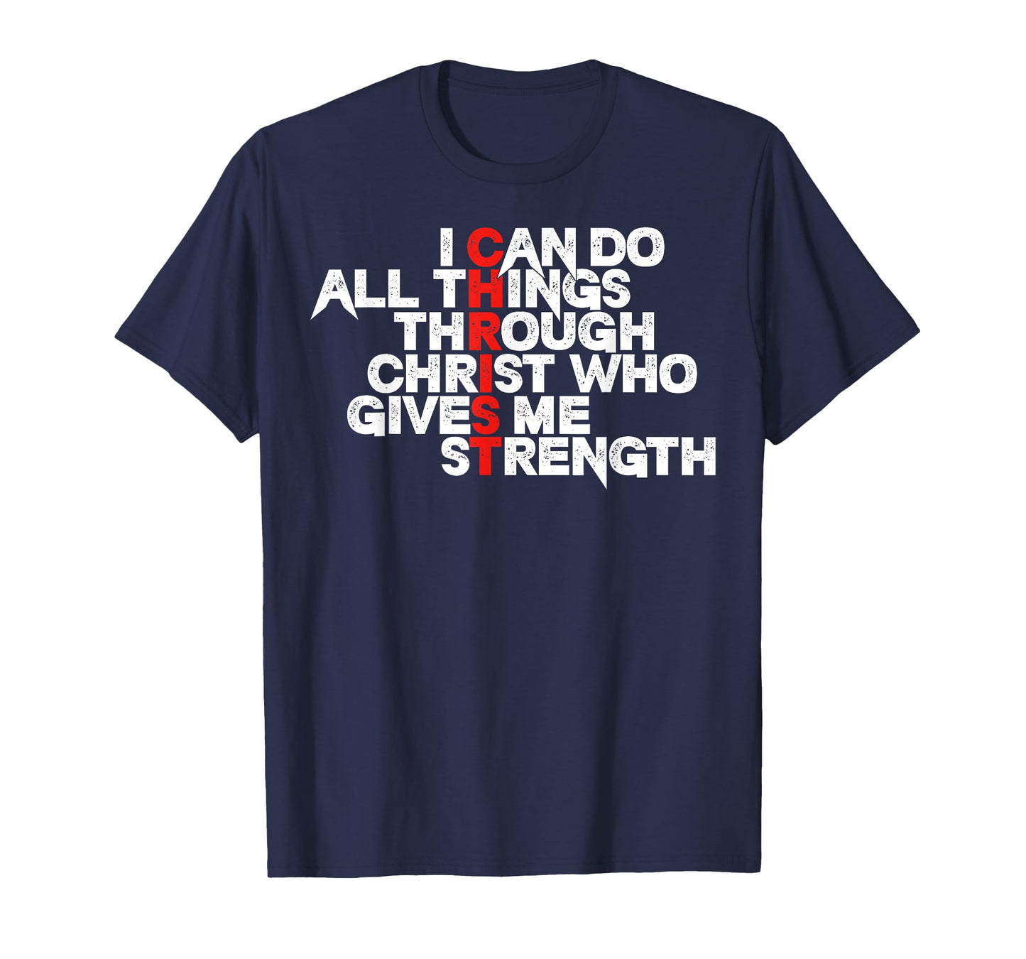 I Can Do All Things Through Christ Who Gives Me Strength T-Shirt