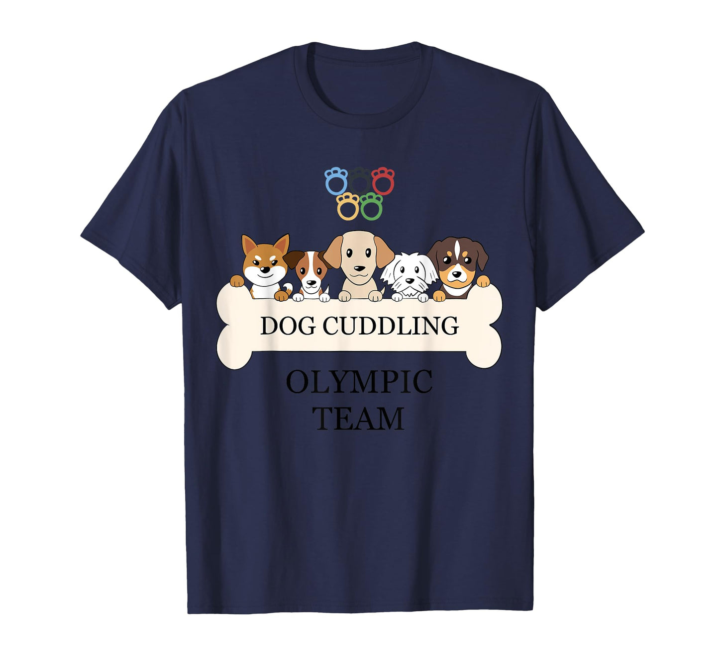 Funny Dog Quote Cuddling Olympic Team Cool Animal T-Shirt for Men Women Kids