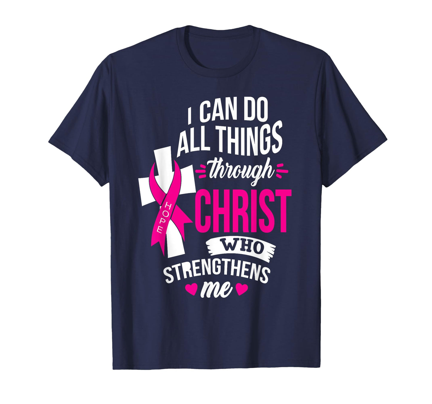I Can do All Things Through Christ Beat Cancer with Faith T-Shirt