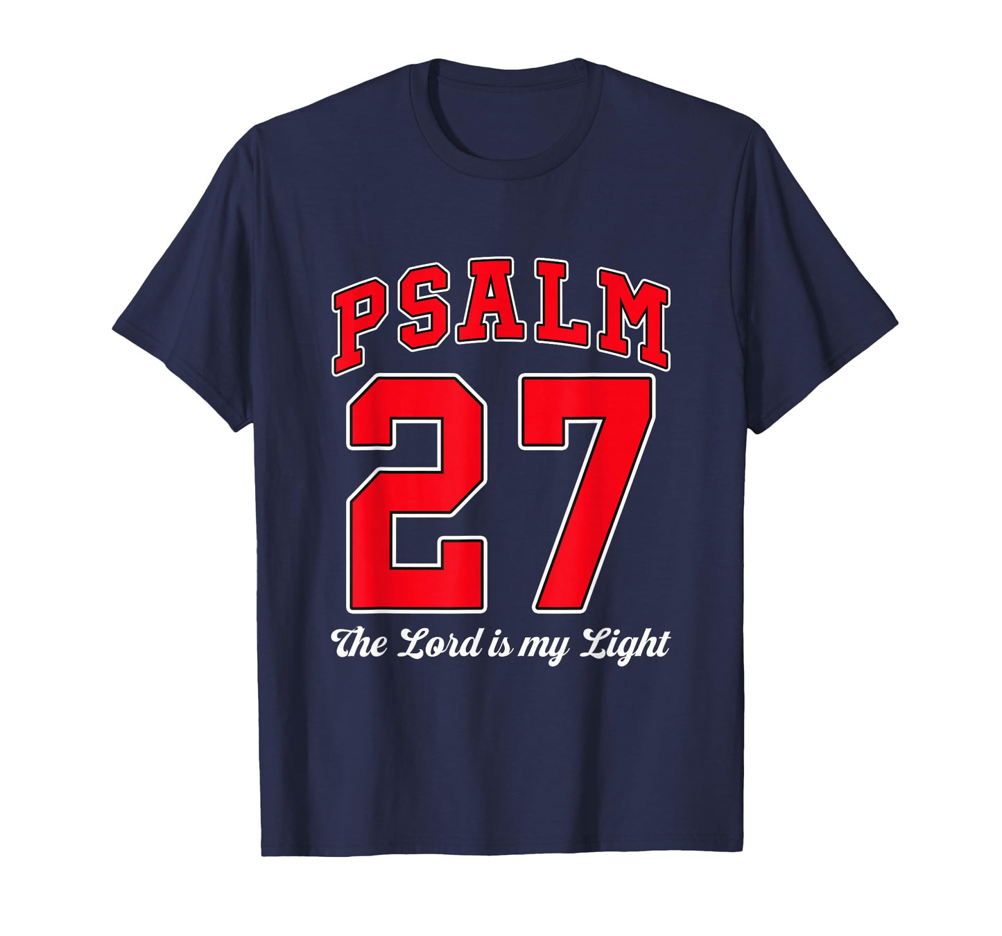 THE LORD IS MY LIGHT. Psalm 27. Bible, Christianity T-Shirt