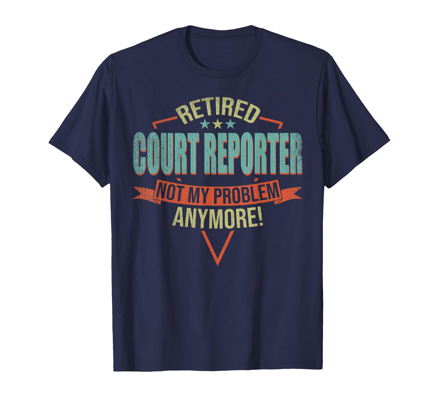 Funny Quote For Retired Court Reporter T-Shirt