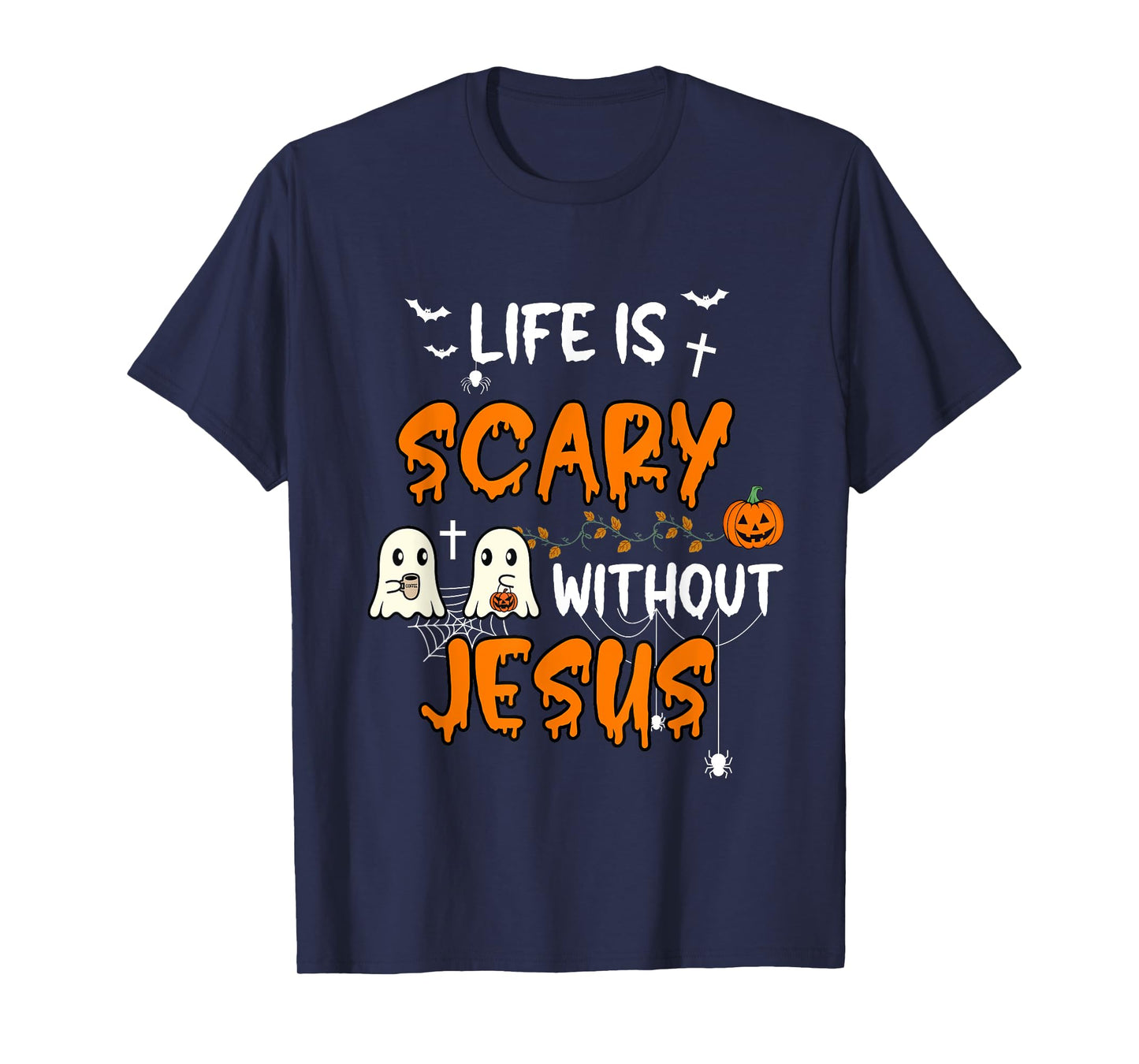 Life is Scary Without Jesus Christian Halloween Fall Ghost T-Shirt