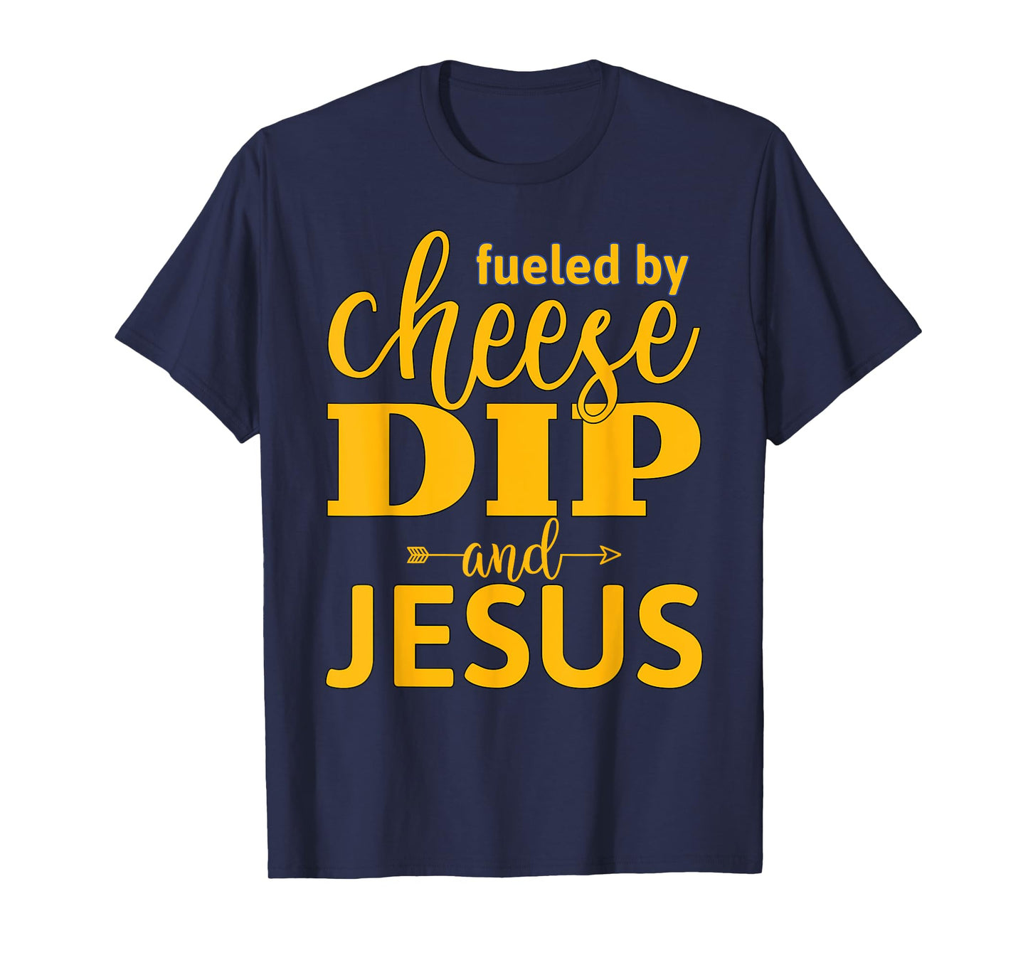 Fueled By Cheese Dip and Jesus Devotional T-Shirt