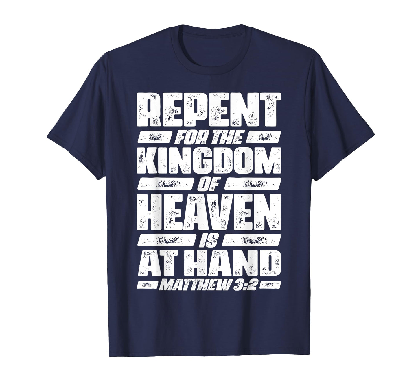 Repent for The Kingdom of Heaven is at Hand Matthew 3 2 T-Shirt