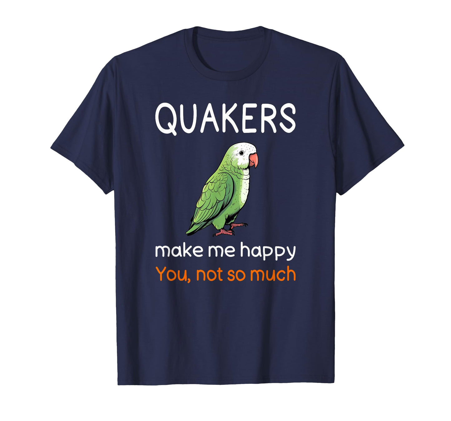 Quaker Shirt Sarcastic Quaker Parrot Quote Quaker Lover T-Shirt