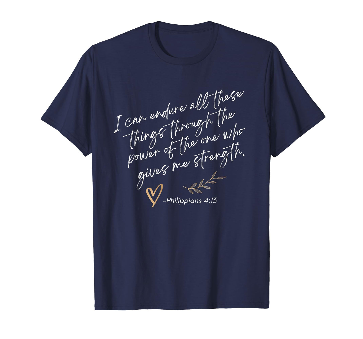 Endure All These Things Through Christ Philippians Bible T-Shirt