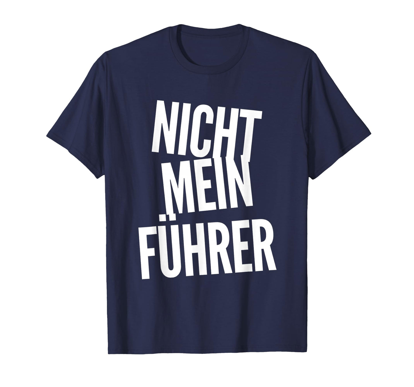 Nicht Mein Führer Not My President In German Funny Quotes T-Shirt