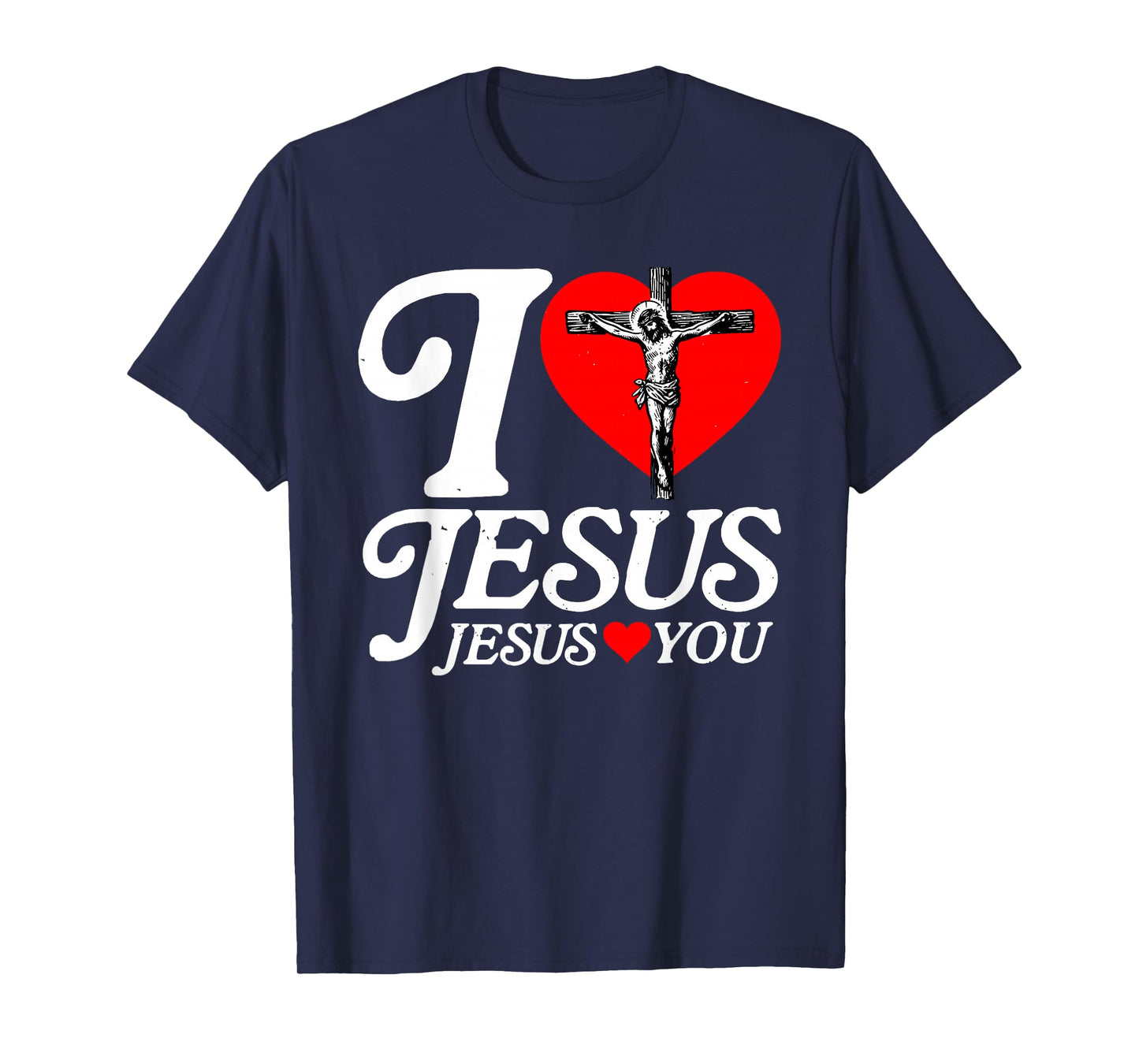 Heart I Love Jesus Christ God Loves You Religious Christian T-Shirt