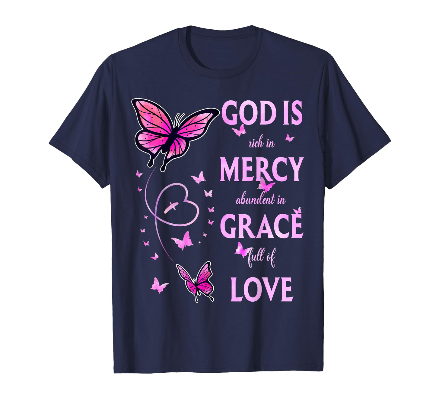 God Is Full Of Grace, Mercy, And Love T-Shirt