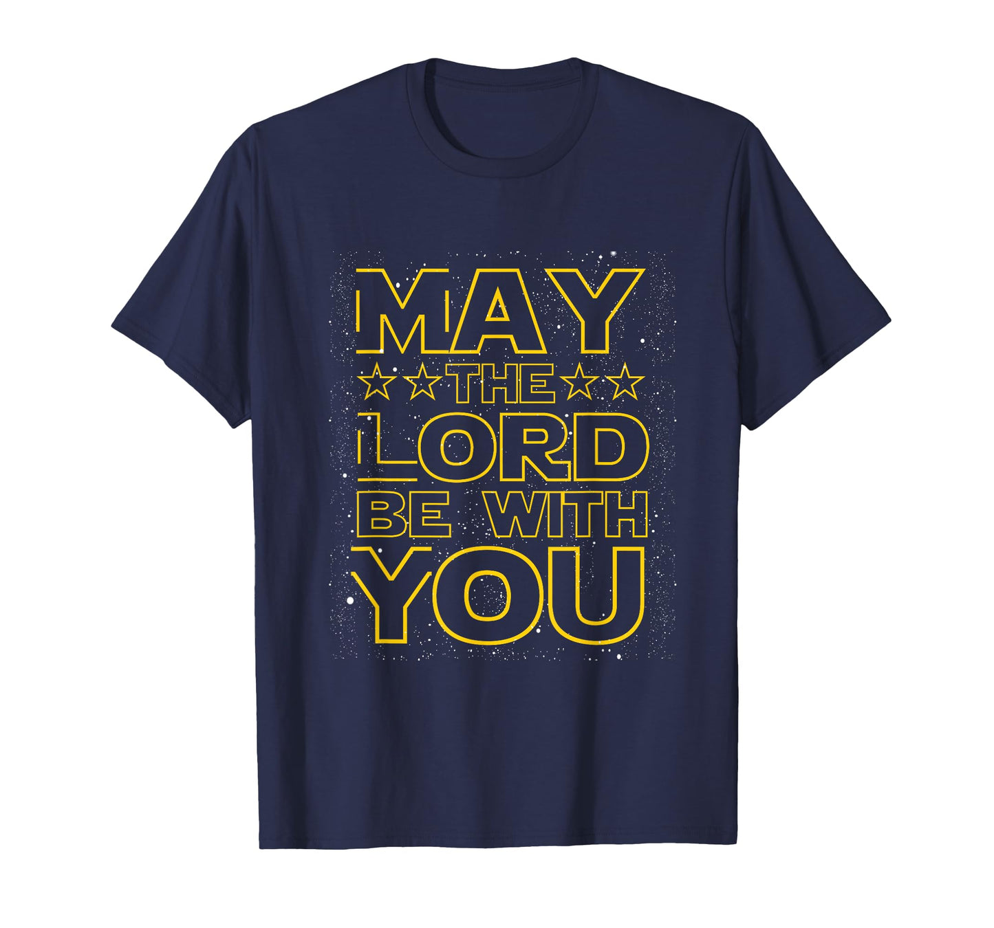 May the Lord be with You Christian God Faith Fun T-Shirt T-Shirt