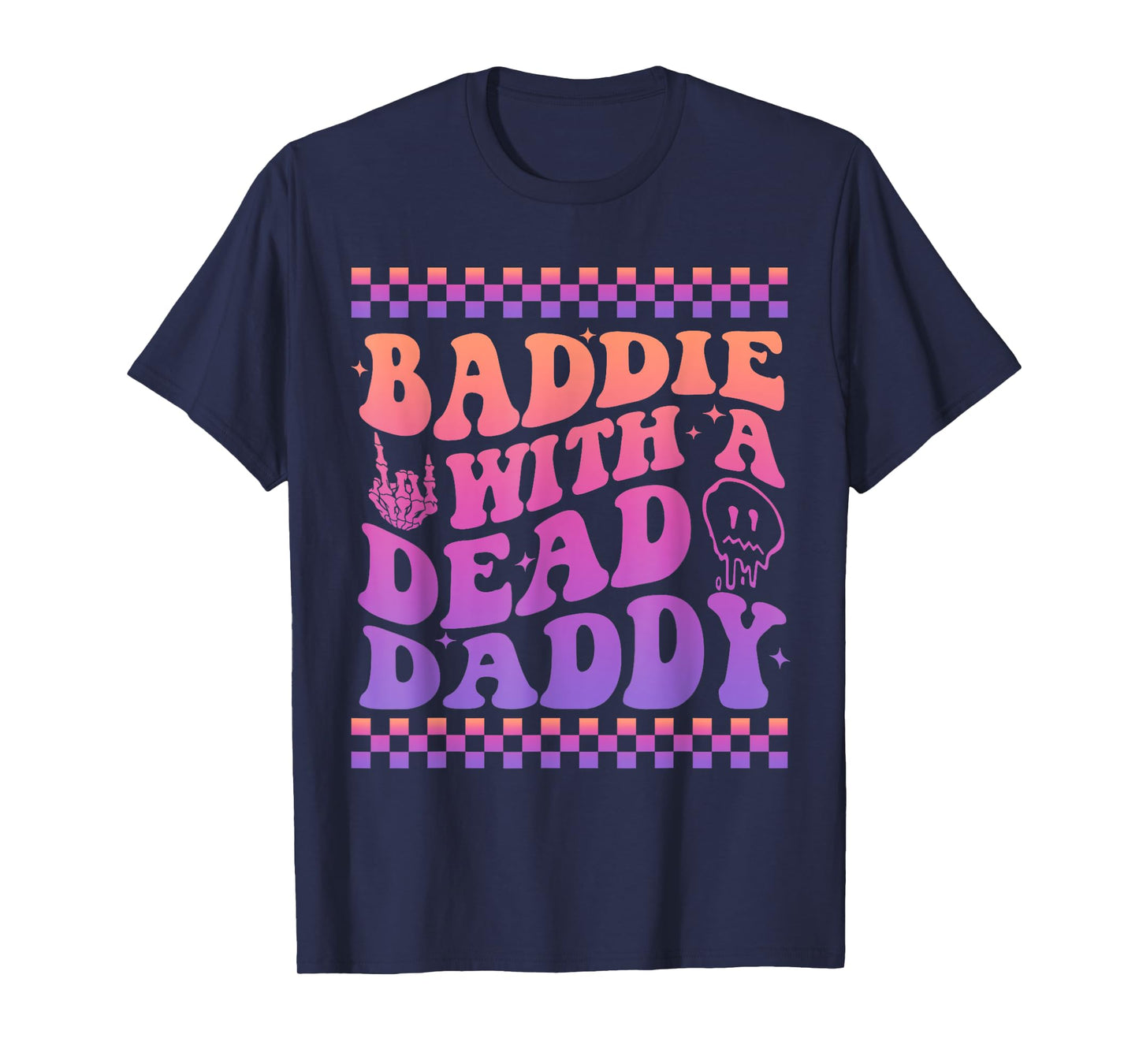 Baddie With A Dead Daddy Dead Dad Club Funny Baddie T-Shirt