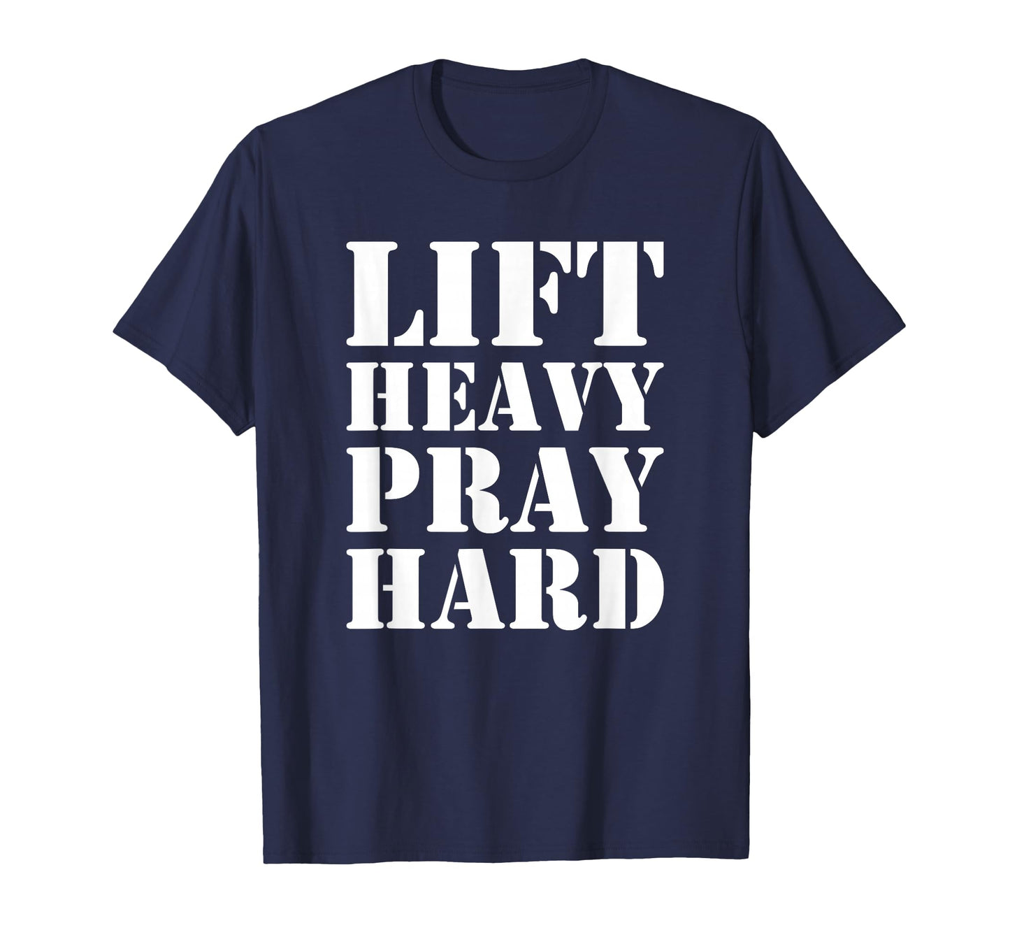 Lift Heavy Pray Hard Gym Christian Quote T-Shirt